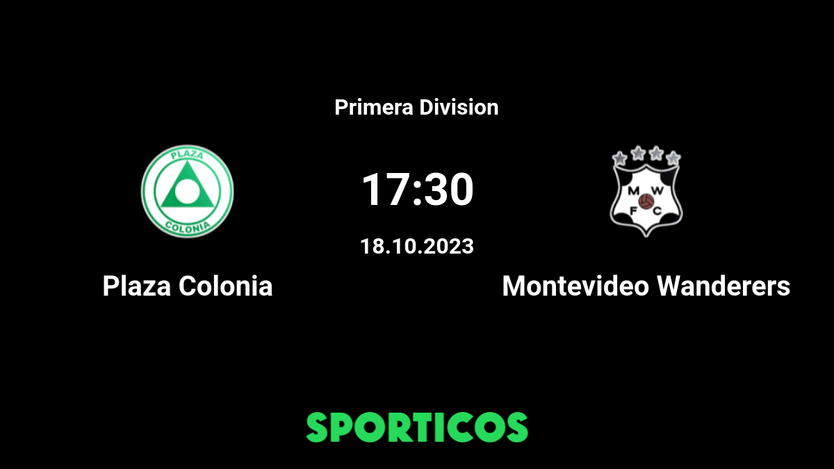 Plaza Colónia vs Montevideo Wanderers Palpites em hoje 18 October 2023  Futebol
