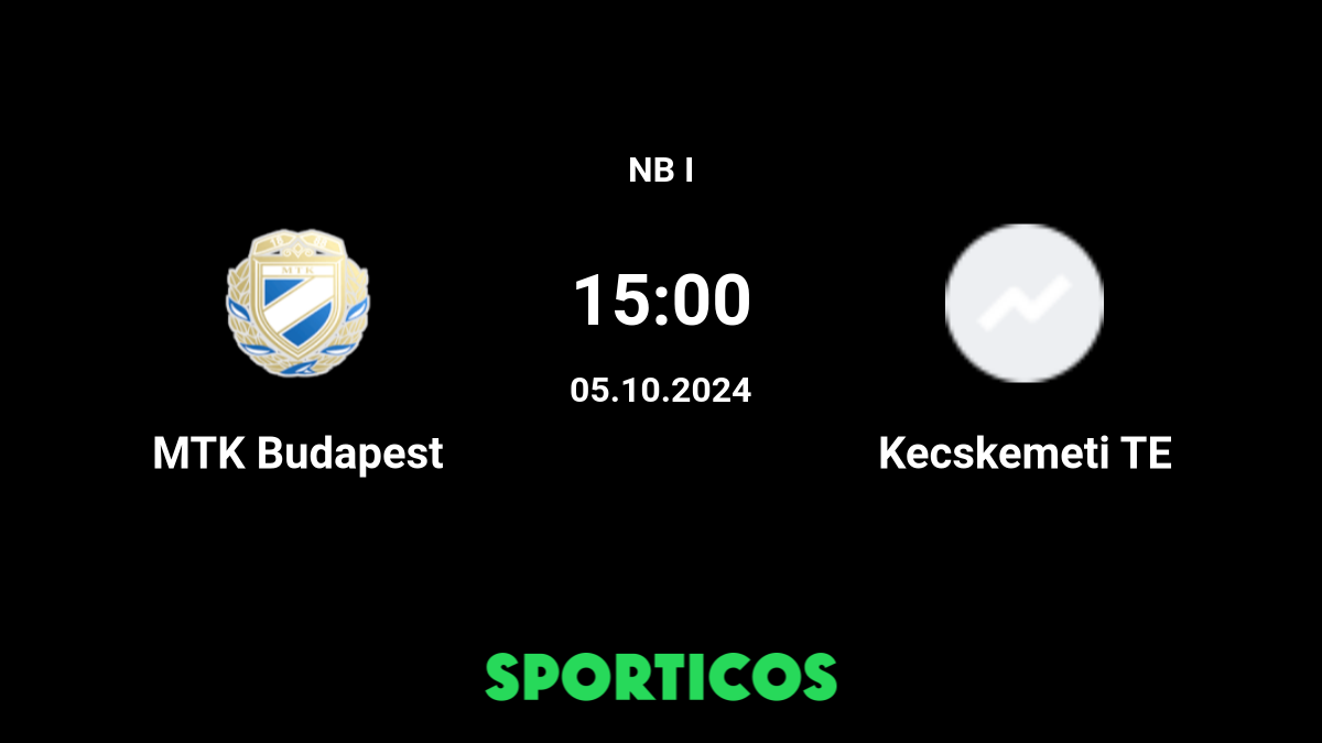 MTK Budapest vs. Kecskemeti TE Prediction, H2H & Stats (2023)