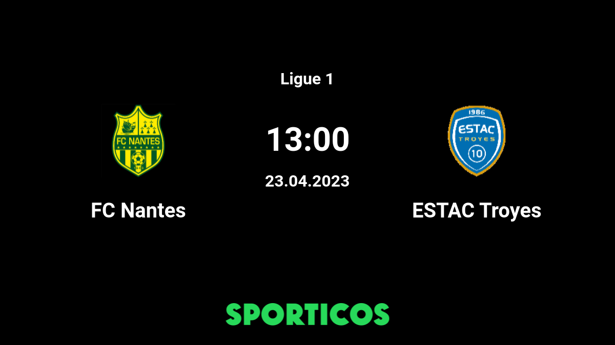 ▶️ Nantes vs Troyes Live Stream & Prediction, H2H