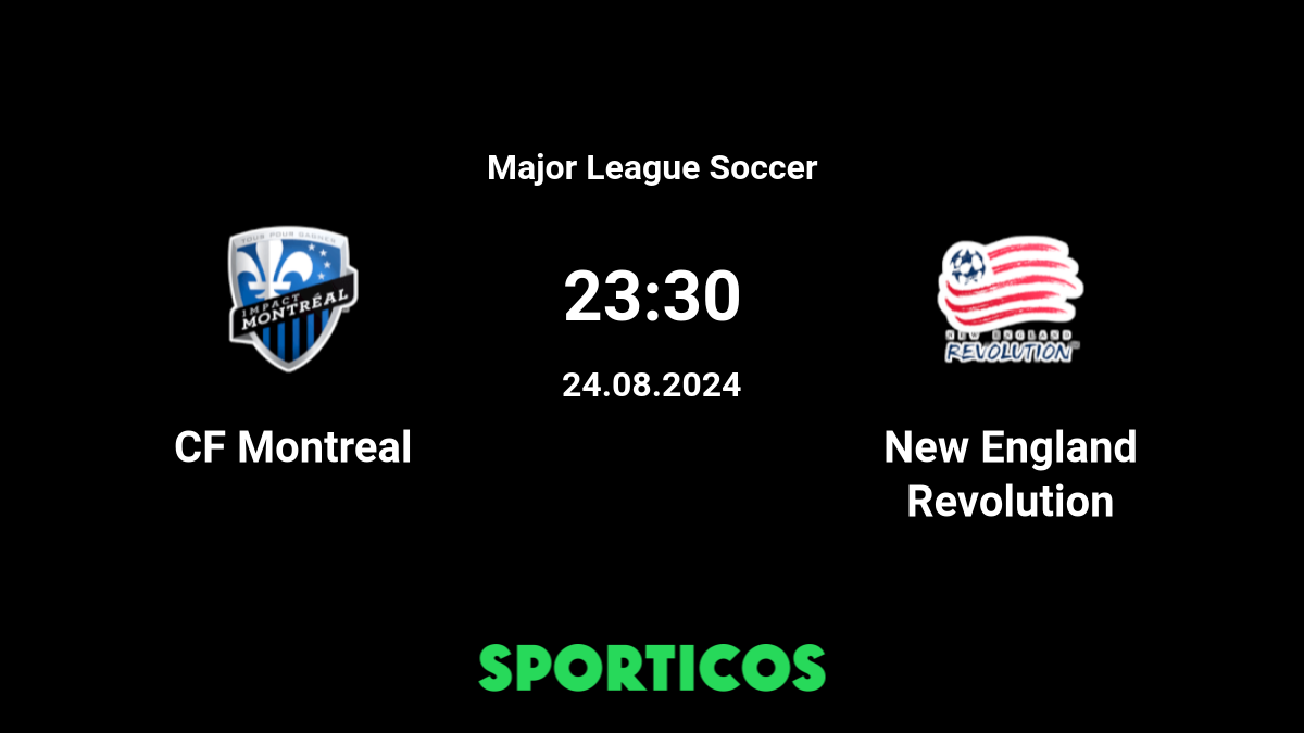 How to Watch New England Revolution vs. CF Montréal: Live Stream