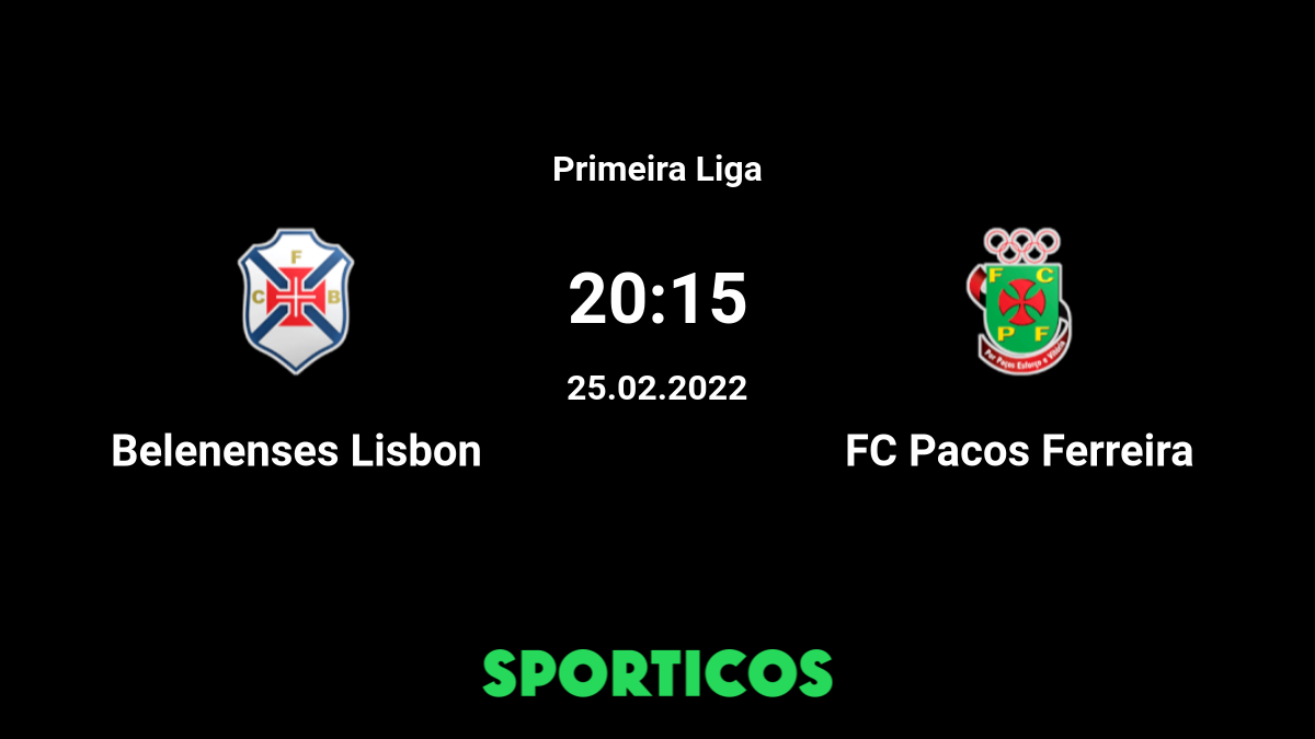 Belenenses vs 2025 pacos ferreira h2h