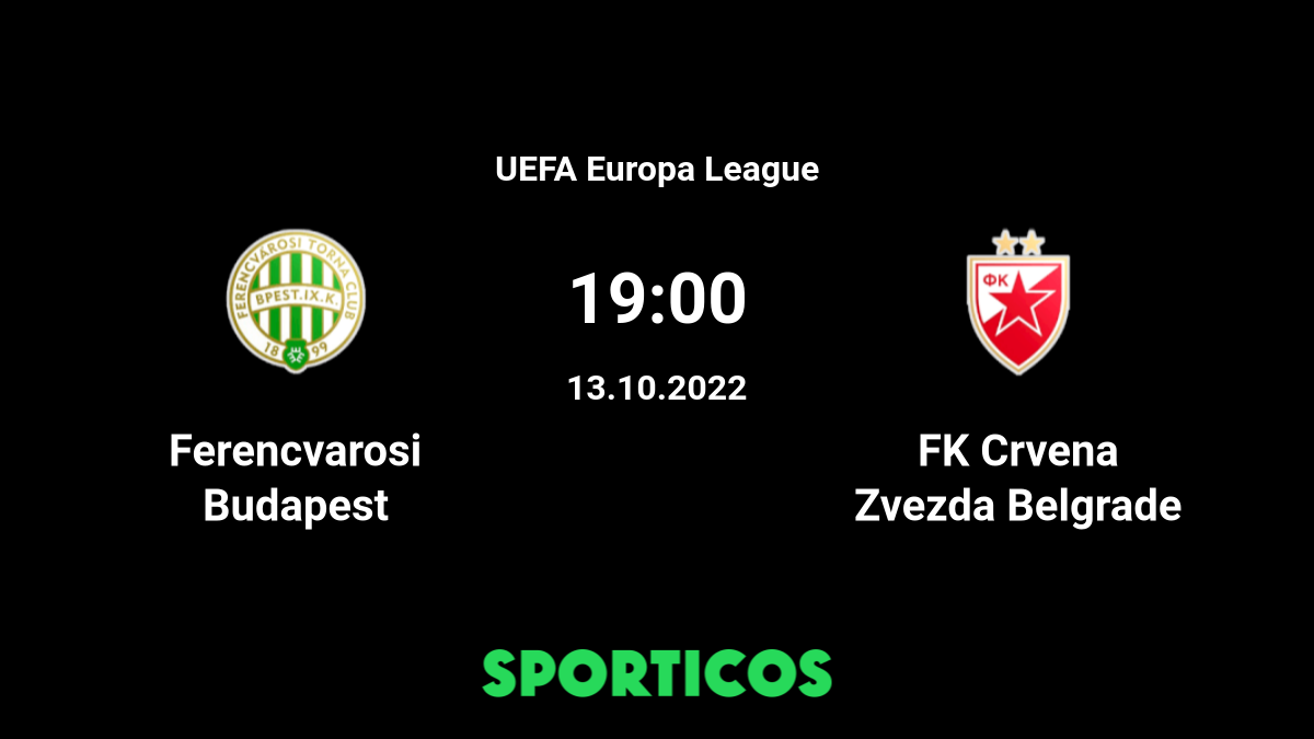 Red Star Belgrade vs Ferencvarosi TC: Live Score, Stream and H2H results  10/6/2022. Preview match Red Star Belgrade vs Ferencvarosi TC, team, start  time.