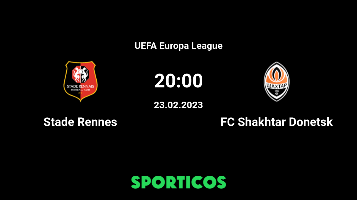 ▶️ Rennes vs Shakhtar Donetsk Live Stream & Prediction, H2H