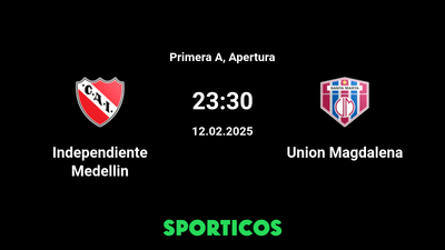 Where to Watch Independiente Medellin vs Union Magdalena: Live Stream, Channel Info, and Kick-off Time