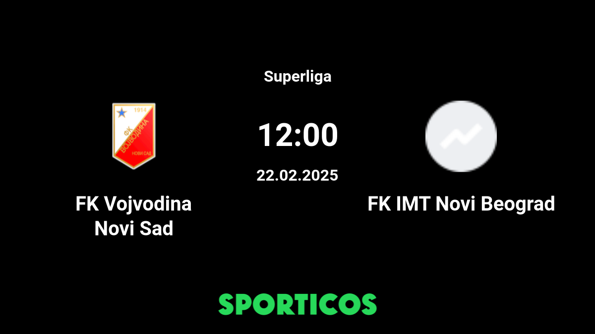 ▶️ Vojvodina vs FK IMT Novi Belgrade Live Stream & Prediction, H2H