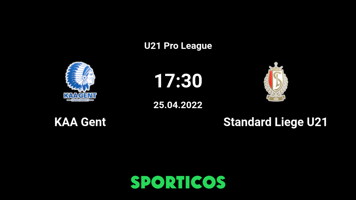 Kaa Gent U21 Vs Standard Liege U21 Live Stream Prediction