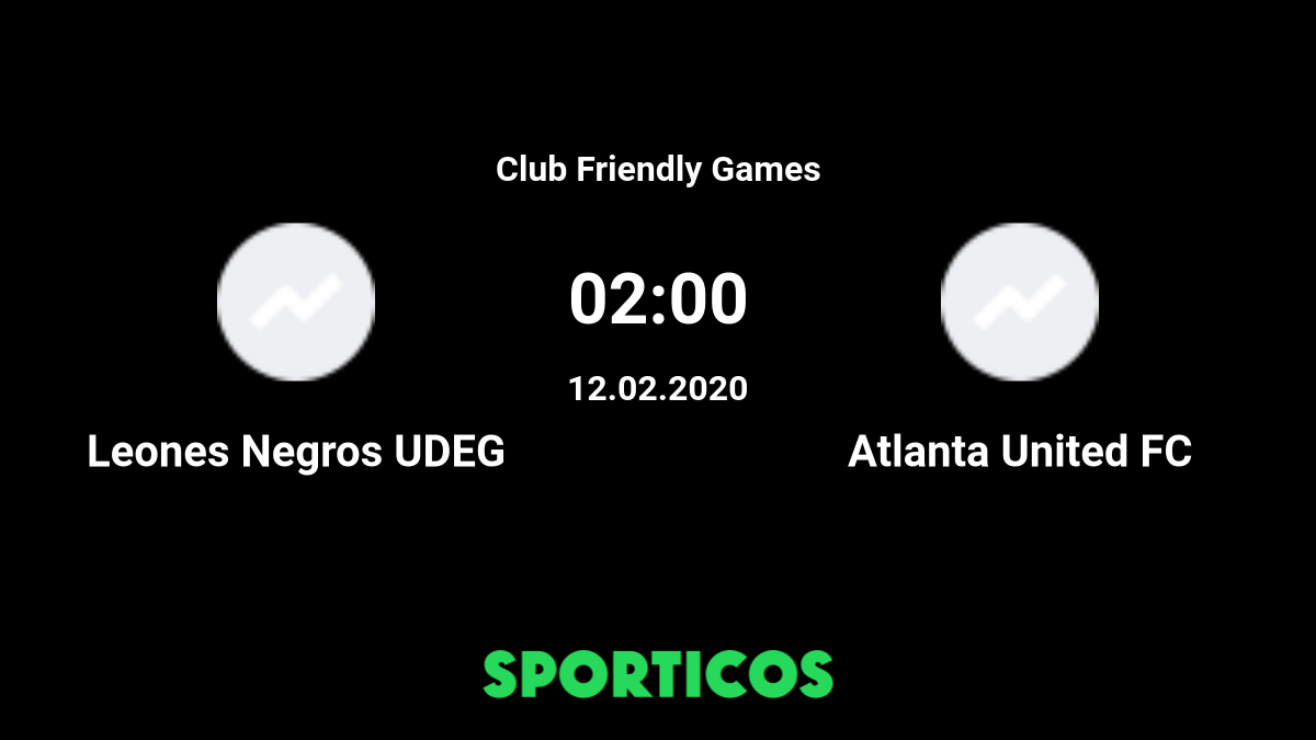 Leones Negros UDEG vs Atlanta United FC Live Stream & Prediction, H2H
