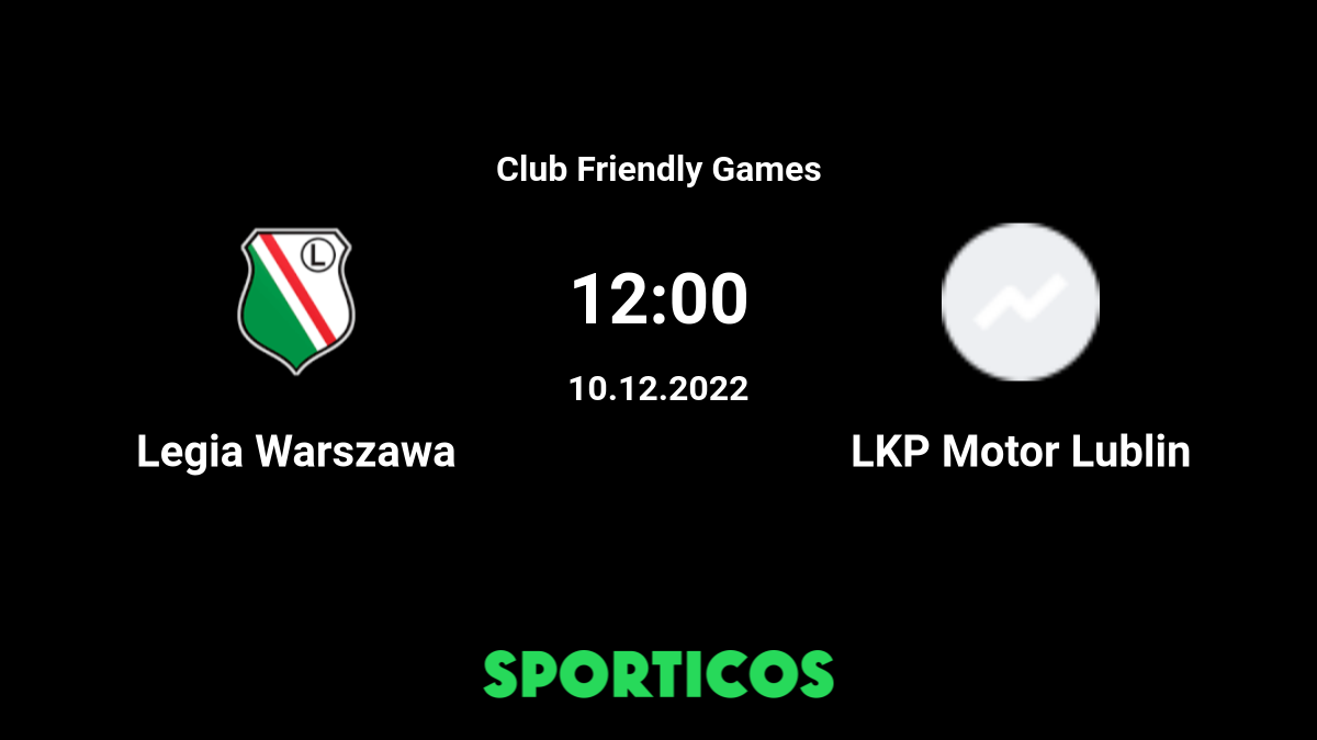 Lkp Motor Lublin Vs Legia Warsaw Live Stream Prediction