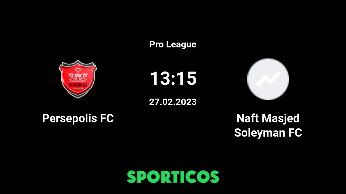 persepolis vs naft masjed soleyman fc live stream prediction