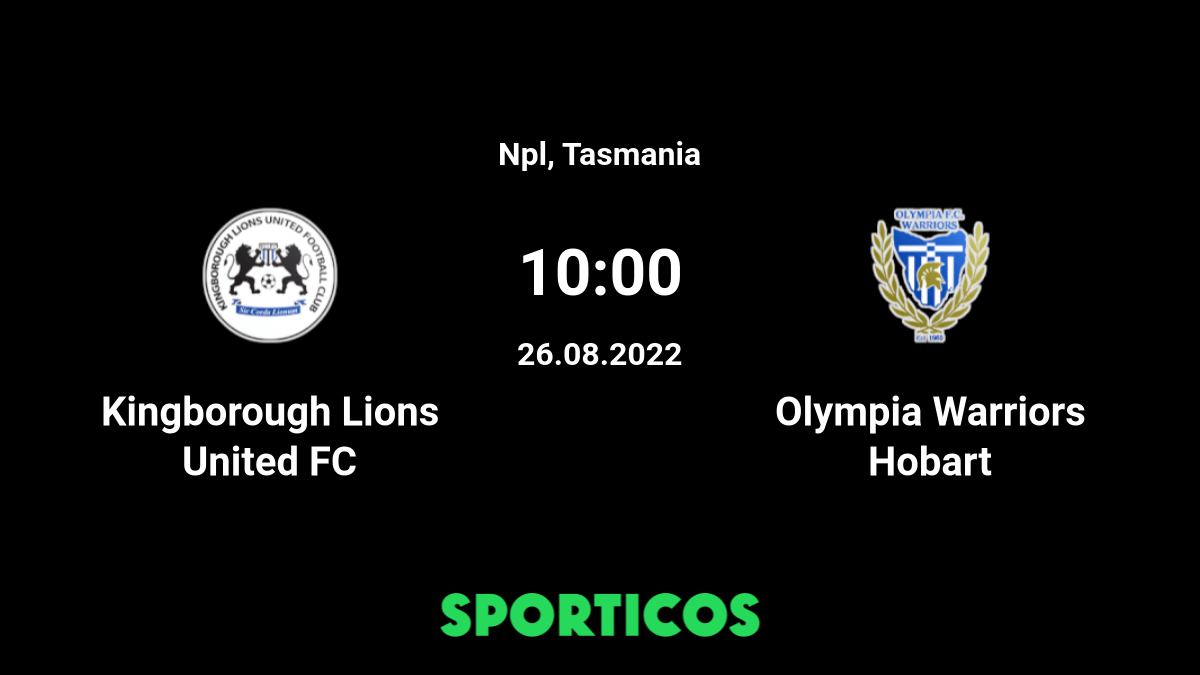 Kingborough Lions United FC vs Olympia Warriors Hobart Live Stream &  Prediction, H2H