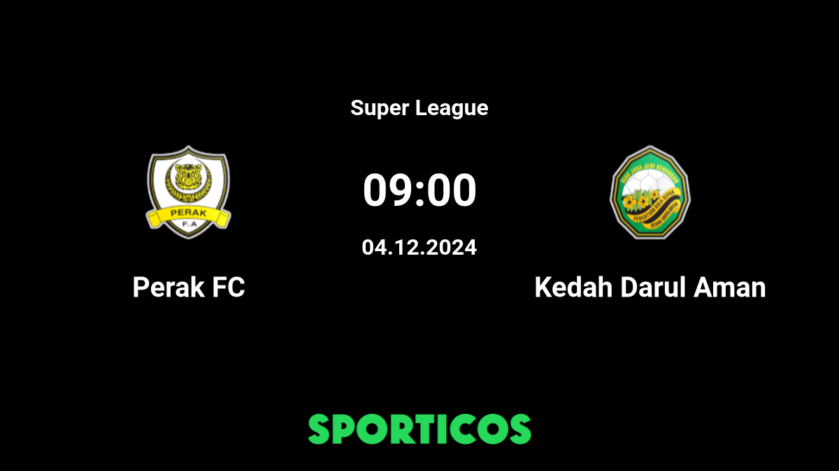 Kedah darul aman fc lwn perak fc