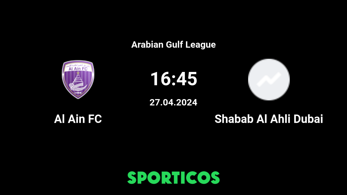 Al-Ain FC vs Shabab Al-Ahli Dubai FC Live Stream & Prediction, H2H