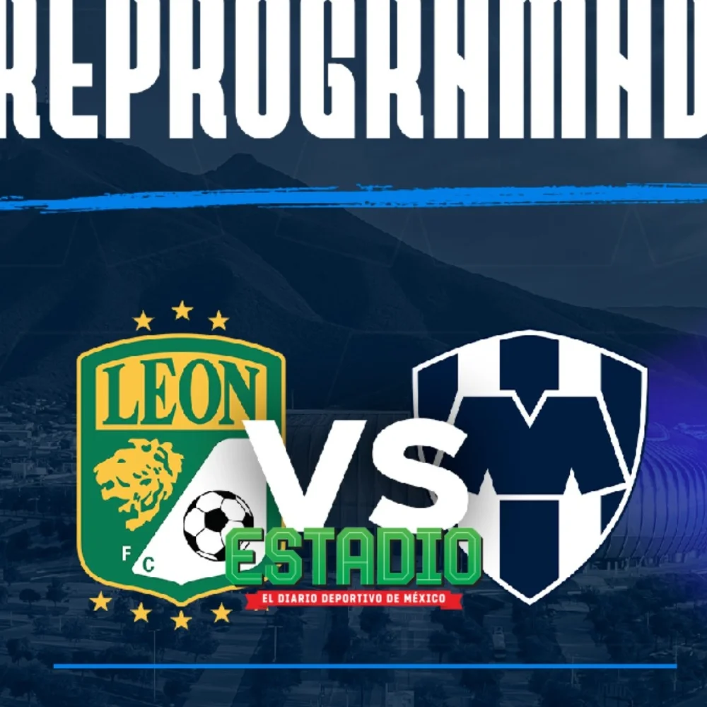 El León vs Monterrey de la jornada 5 del Apertura 2026 cambia de día y hora: ¿Cuándo será?