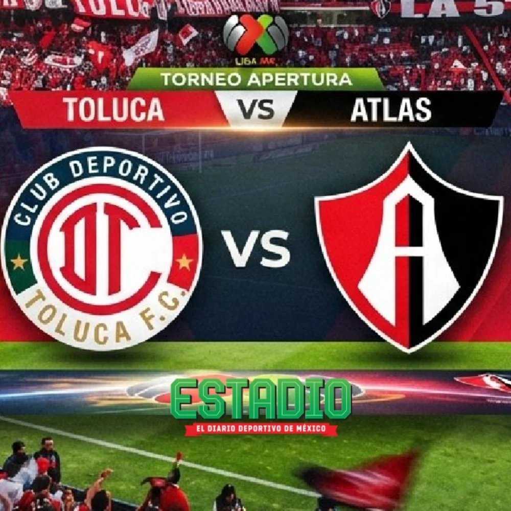 Toluca vs Atlas. Transmisión en VIVO. Minuto a minuto. Jornada 8 del Apertura 2026. Juego de Paulinho