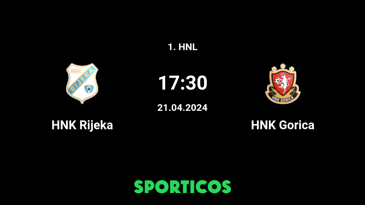 ▶️ HNK Rijeka vs HNK Gorica - Live stream & pronostics, H2H