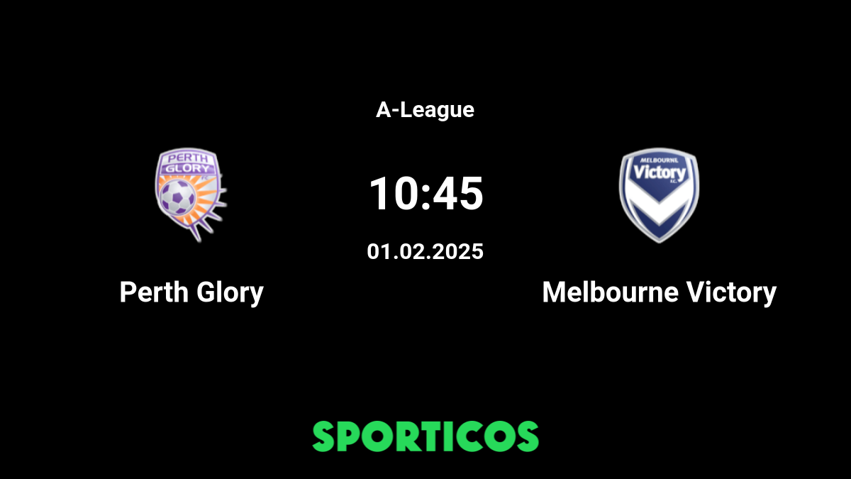 Melbourne Victory Vs Perth Glory Sofascore Baci Living Room