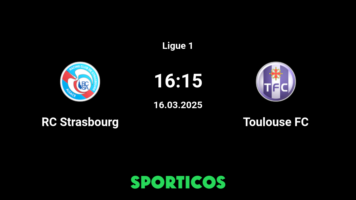 Strasbourg Toulouse ▶️ Strasbourg vs Toulouse - Live stream & pronostics, H2H